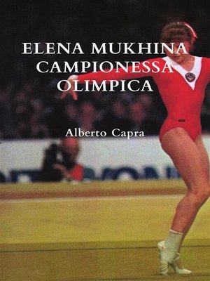 cover image of Elena Mukhina Campionessa Olimpica